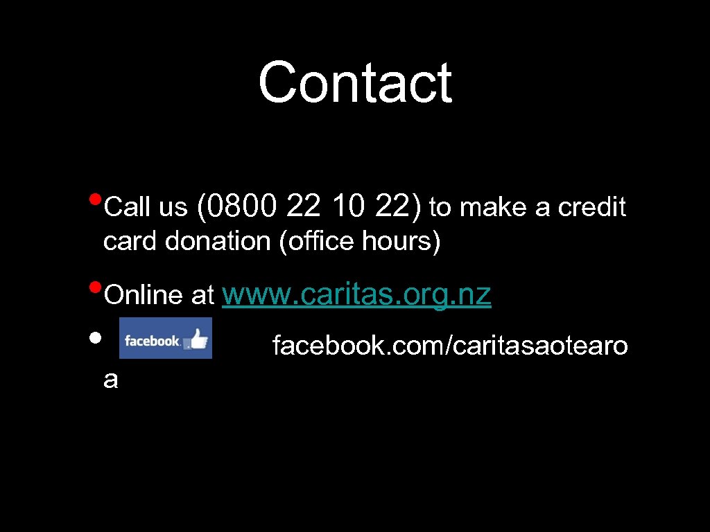 Contact • Call us (0800 22 10 22) to make a credit card donation