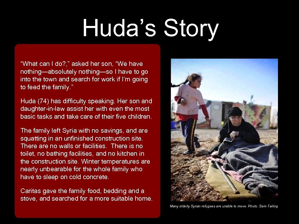 Huda’s Story “What can I do? , ” asked her son, “We have nothing—absolutely
