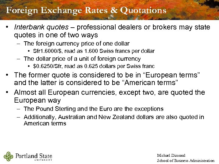 Foreign Exchange Rates & Quotations • Interbank quotes – professional dealers or brokers may