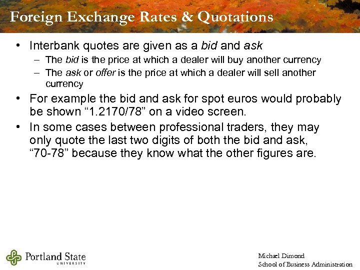 Foreign Exchange Rates & Quotations • Interbank quotes are given as a bid and