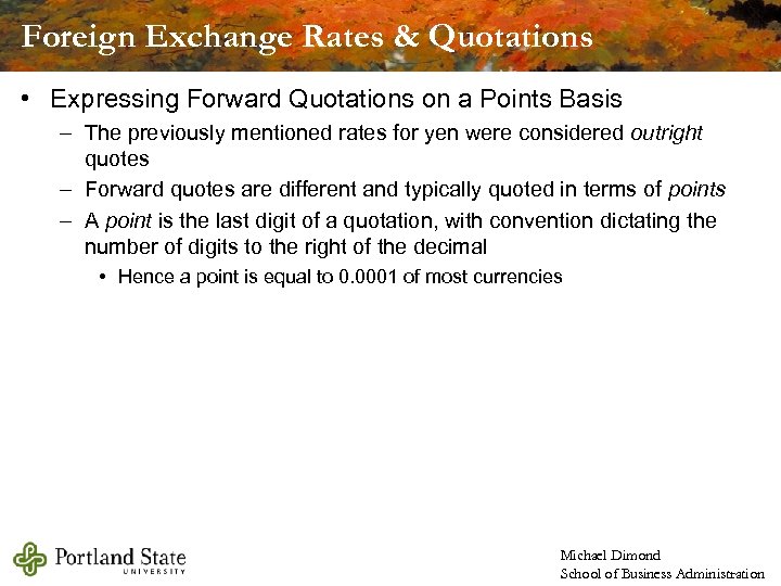 Foreign Exchange Rates & Quotations • Expressing Forward Quotations on a Points Basis –