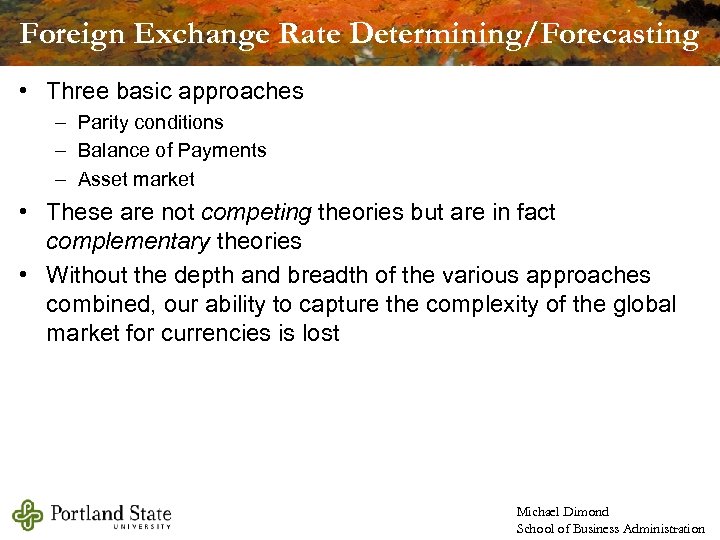 Foreign Exchange Rate Determining/Forecasting • Three basic approaches – Parity conditions – Balance of