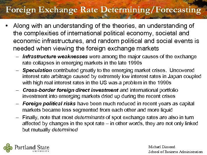 Foreign Exchange Rate Determining/Forecasting • Along with an understanding of theories, an understanding of