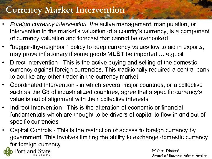 Currency Market Intervention • Foreign currency intervention, the active management, manipulation, or intervention in