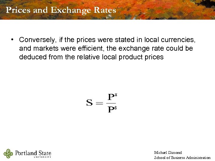 Prices and Exchange Rates • Conversely, if the prices were stated in local currencies,