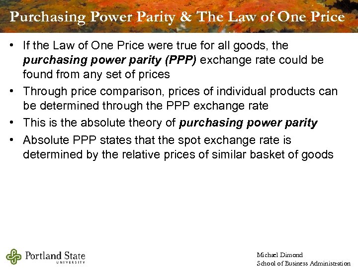 Purchasing Power Parity & The Law of One Price • If the Law of