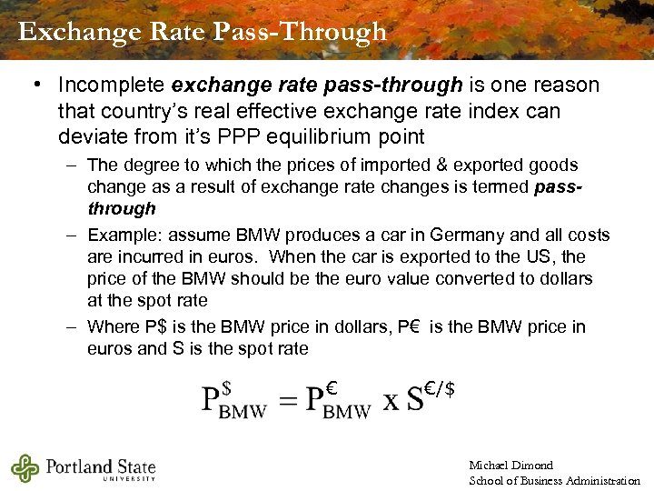 Exchange Rate Pass-Through • Incomplete exchange rate pass-through is one reason that country’s real