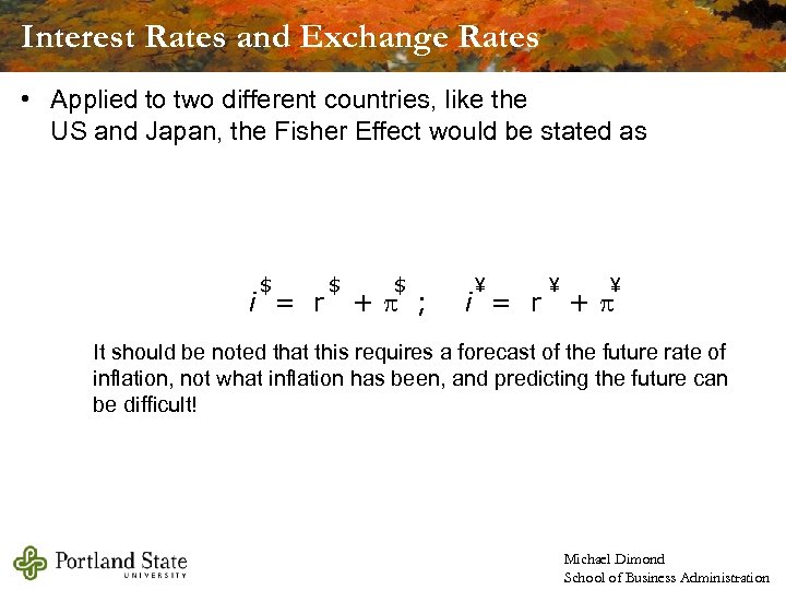 Interest Rates and Exchange Rates • Applied to two different countries, like the US