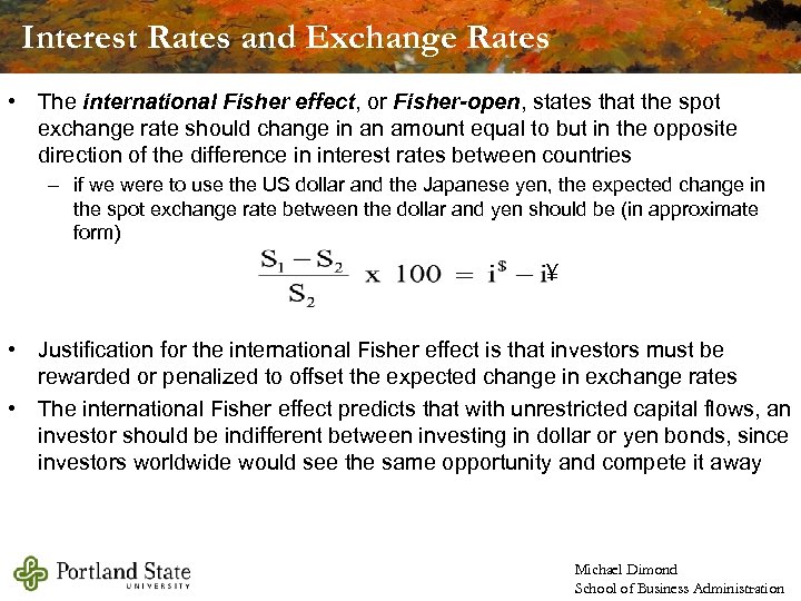 Interest Rates and Exchange Rates • The international Fisher effect, or Fisher-open, states that