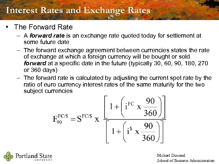 Interest Rates and Exchange Rates • The Forward Rate – A forward rate is