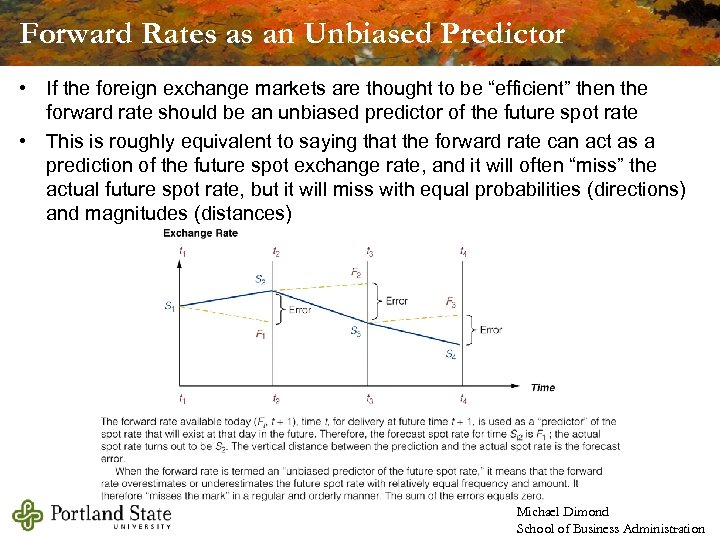 Forward Rates as an Unbiased Predictor • If the foreign exchange markets are thought