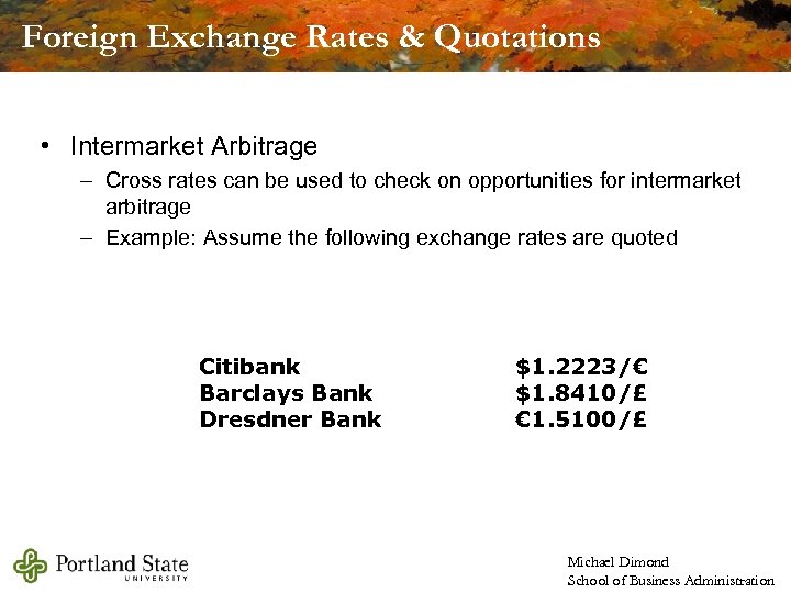 Foreign Exchange Rates & Quotations • Intermarket Arbitrage – Cross rates can be used