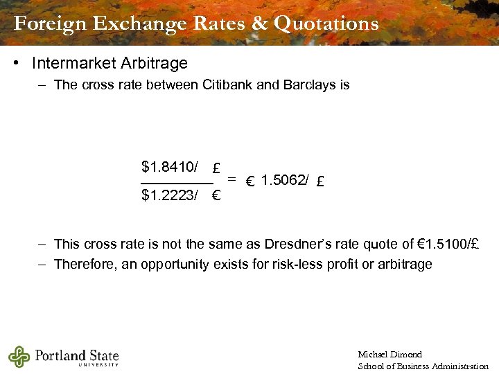 Foreign Exchange Rates & Quotations • Intermarket Arbitrage – The cross rate between Citibank