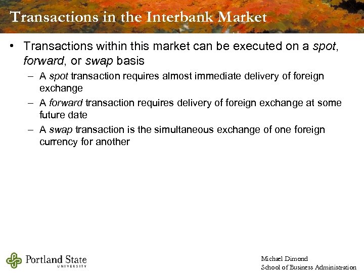 Transactions in the Interbank Market • Transactions within this market can be executed on