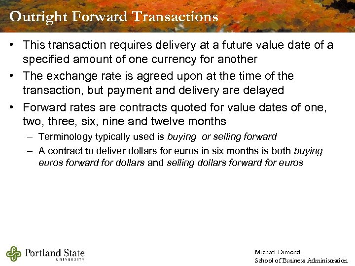 Outright Forward Transactions • This transaction requires delivery at a future value date of