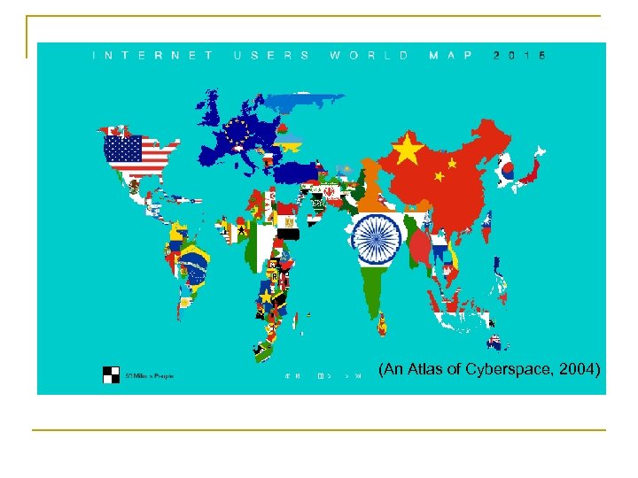 (An Atlas of Cyberspace, 2004) 