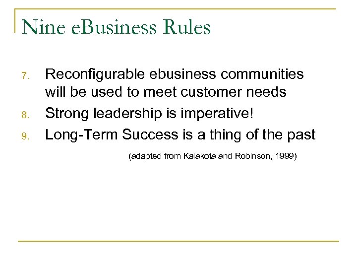 Nine e. Business Rules 7. 8. 9. Reconfigurable ebusiness communities will be used to