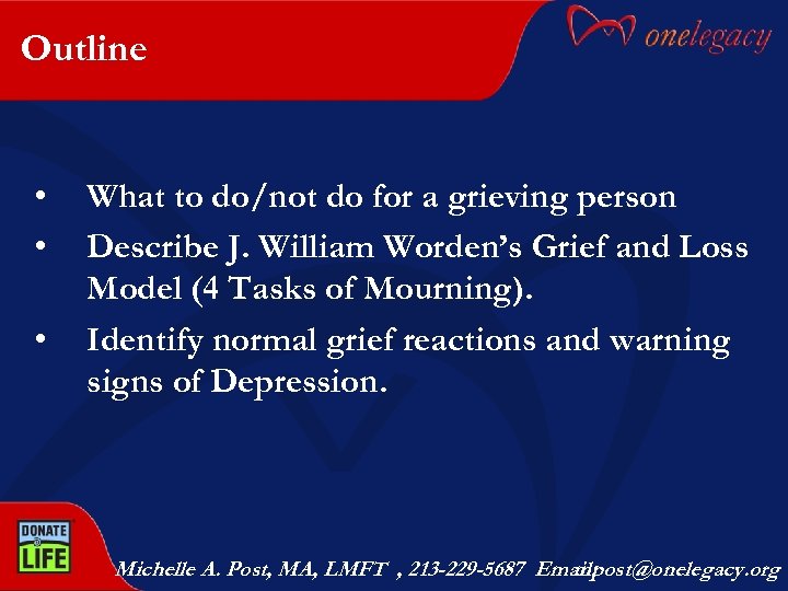 Outline • • • What to do/not do for a grieving person Describe J.