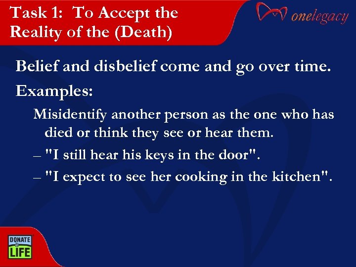 Task 1: To Accept the Reality of the (Death) Belief and disbelief come and