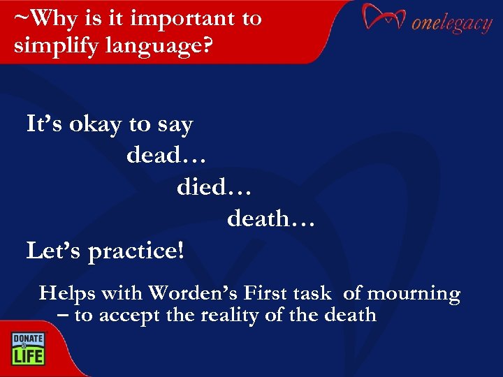 ~Why is it important to simplify language? It’s okay to say dead… died… death…