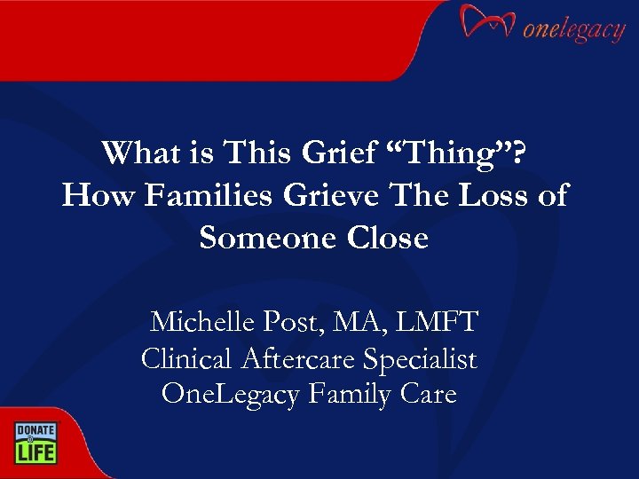 What is This Grief “Thing”? How Families Grieve The Loss of Someone Close Michelle