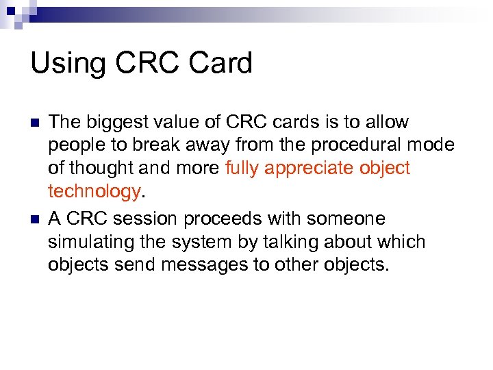 Using CRC Card n n The biggest value of CRC cards is to allow