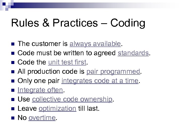 Rules & Practices – Coding n n n n n The customer is always