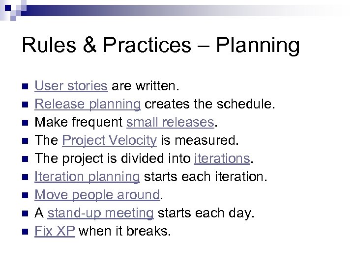 Rules & Practices – Planning n n n n n User stories are written.