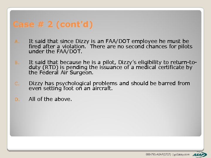 Case # 2 (cont'd) A. It said that since Dizzy is an FAA/DOT employee