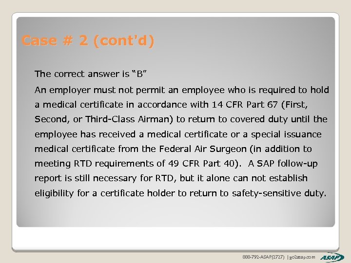Case # 2 (cont'd) The correct answer is “B” An employer must not permit
