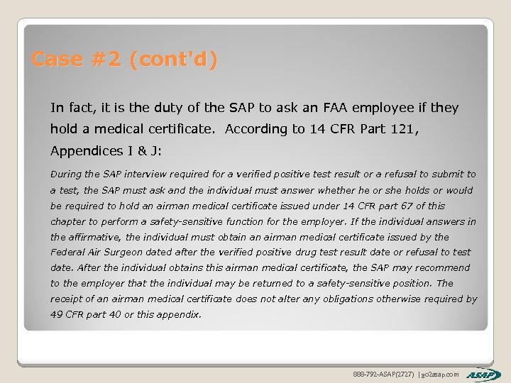 Case #2 (cont'd) In fact, it is the duty of the SAP to ask