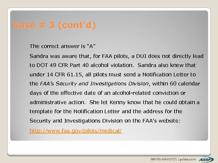 Case # 3 (cont'd) The correct answer is “A” Sandra was aware that, for