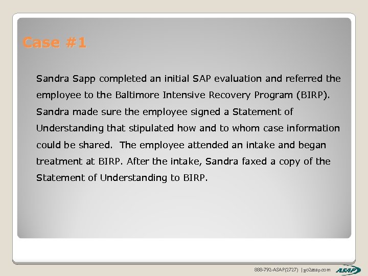 Case #1 Sandra Sapp completed an initial SAP evaluation and referred the employee to