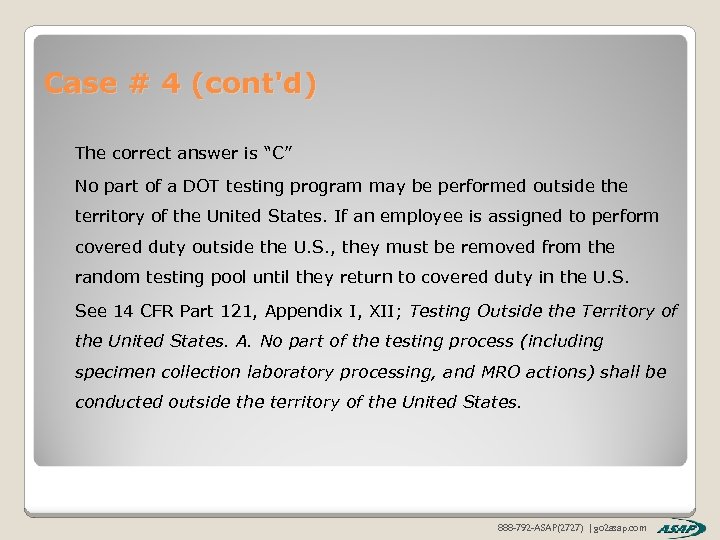 Case # 4 (cont'd) The correct answer is “C” No part of a DOT