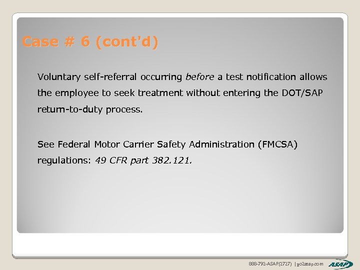 Case # 6 (cont'd) Voluntary self-referral occurring before a test notification allows the employee