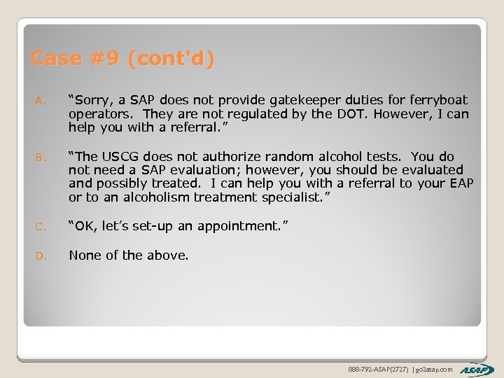 Case #9 (cont'd) A. “Sorry, a SAP does not provide gatekeeper duties for ferryboat