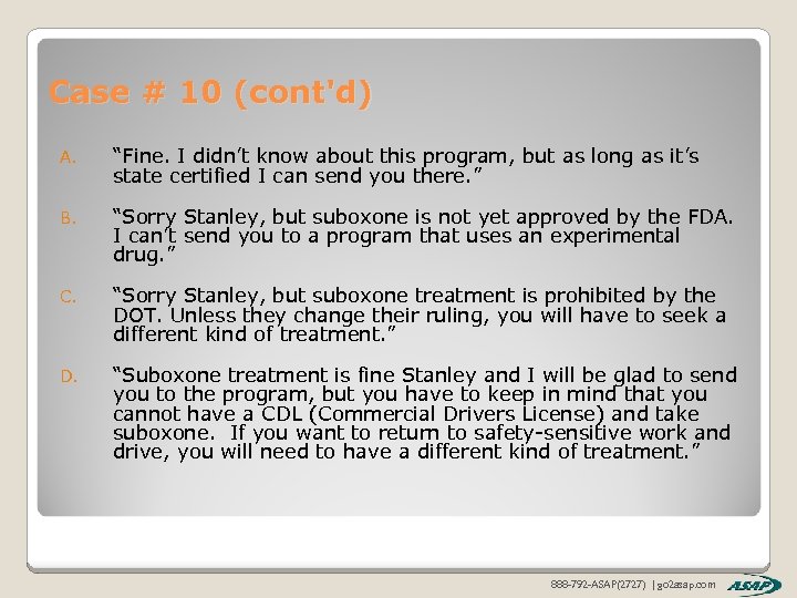 Case # 10 (cont'd) A. “Fine. I didn’t know about this program, but as