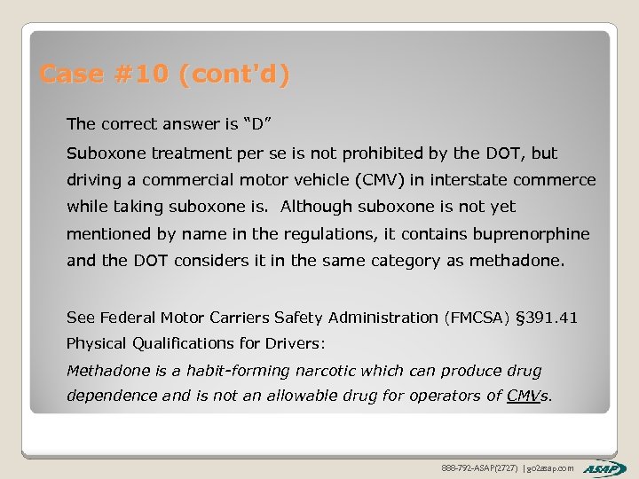 Case #10 (cont'd) The correct answer is “D” Suboxone treatment per se is not