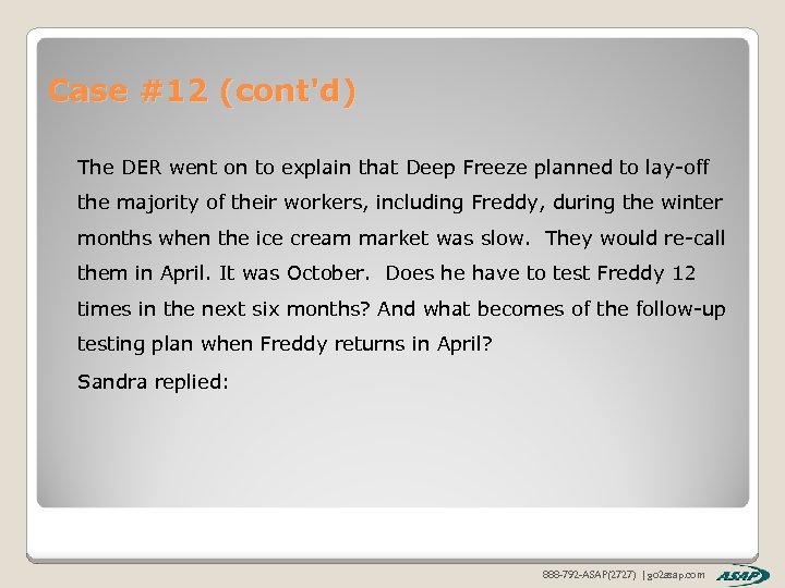 Case #12 (cont'd) The DER went on to explain that Deep Freeze planned to