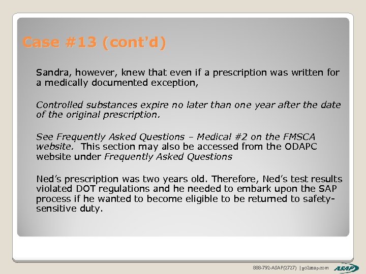 Case #13 (cont'd) Sandra, however, knew that even if a prescription was written for