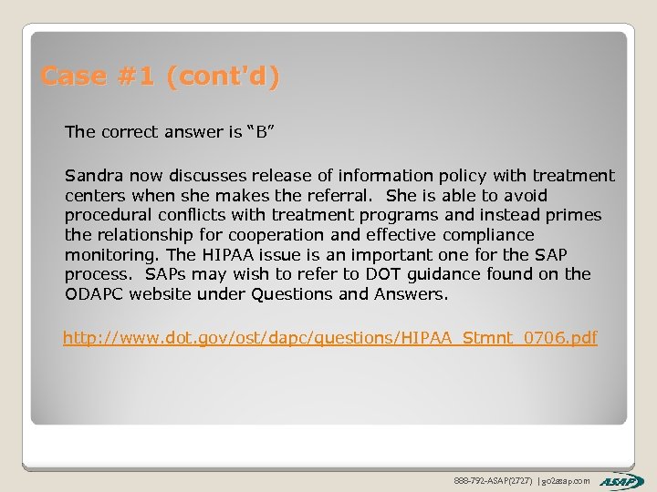 Case #1 (cont'd) The correct answer is “B” Sandra now discusses release of information