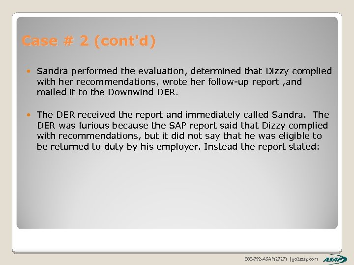 Case # 2 (cont'd) Sandra performed the evaluation, determined that Dizzy complied with her