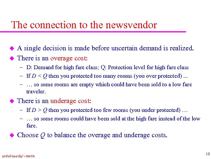 The connection to the newsvendor u u A single decision is made before uncertain