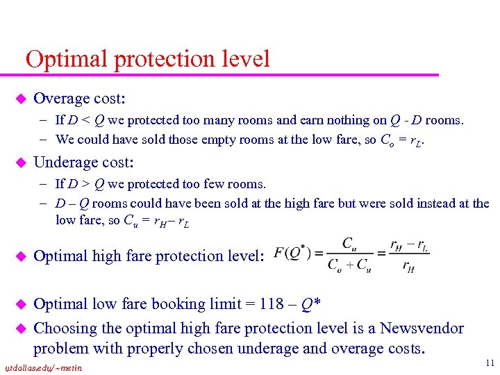 Optimal protection level u Overage cost: – If D < Q we protected too