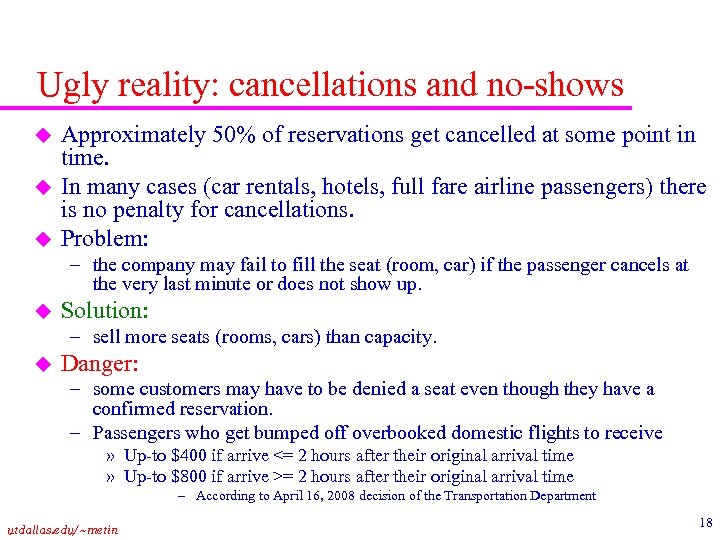 Ugly reality: cancellations and no-shows u u u Approximately 50% of reservations get cancelled