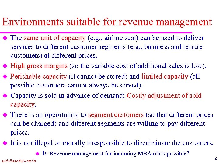 Environments suitable for revenue management u u u The same unit of capacity (e.