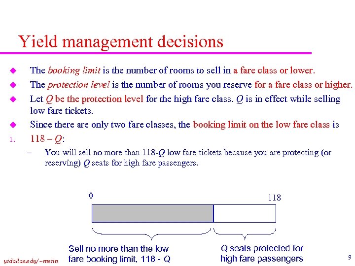 Yield management decisions u u 1. The booking limit is the number of rooms