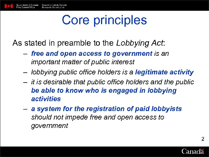 Core principles As stated in preamble to the Lobbying Act: – free and open