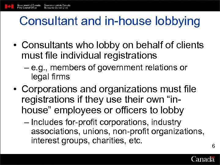 Consultant and in-house lobbying • Consultants who lobby on behalf of clients must file