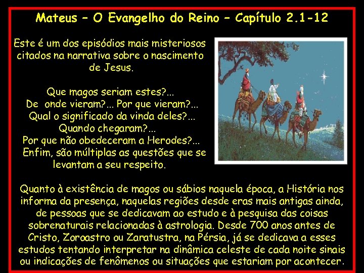 Mateus – O Evangelho do Reino – Capítulo 2. 1 -12 Este é um